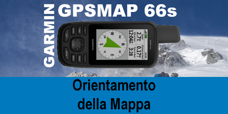 GARMIN GPSMAP 66s: Orientamento della pagina mappa